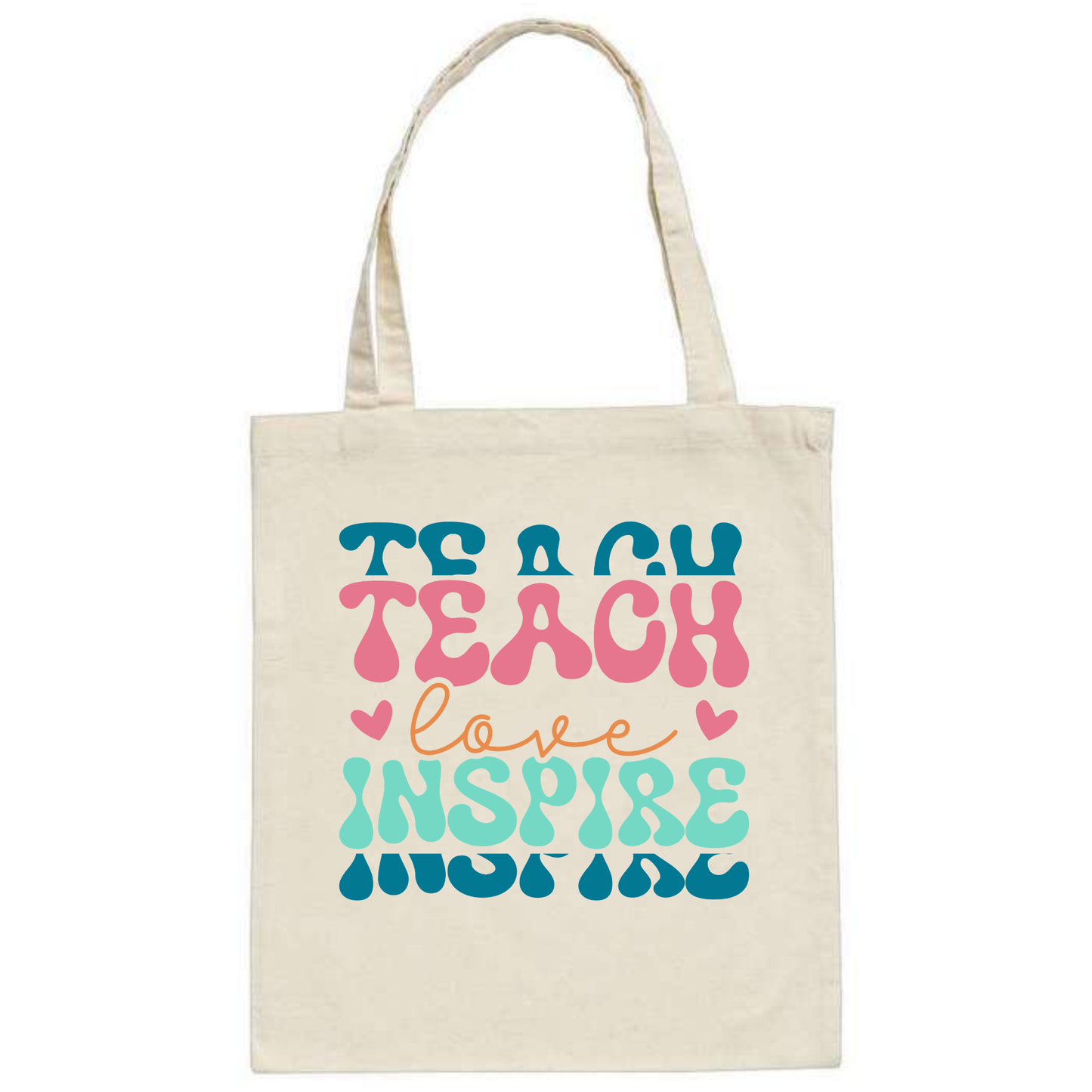 Teach Love Inspire Tote Bag